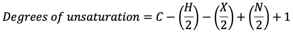 <p><span>it is calculated by adding the number of </span><strong>pi bonds </strong><span>and the number of </span><strong>rings </strong><span>together:</span></p><p><span>Also calculated with this formula</span></p><p><span>where C represents the number of carbon atoms, </span><span style="line-height: 1.6em;">H represents the number of hydrogen atoms, </span><span>X represents the number of halogen atoms, and N represents the number of nitrogen atoms:</span></p>