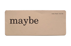 <p>perhaps, maybe</p>