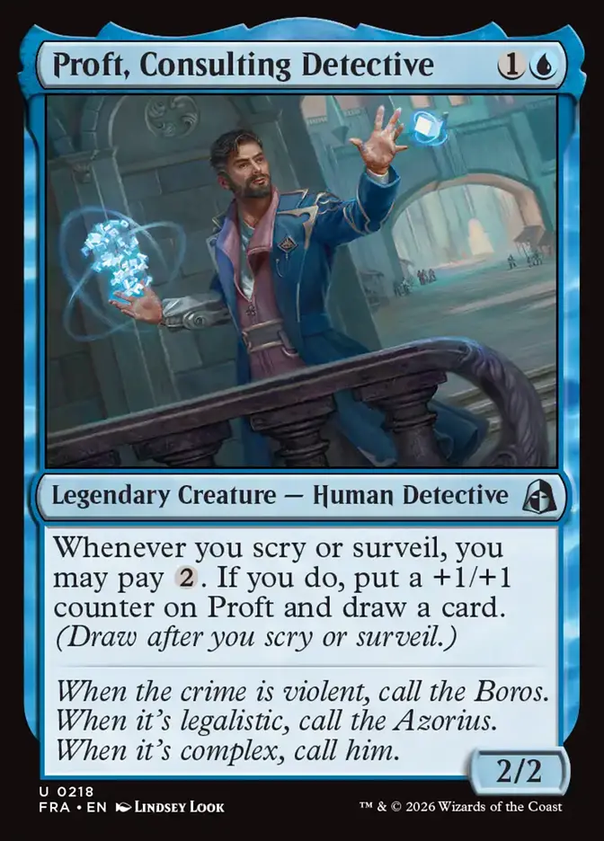 <p><span>Whenever you scry or surveil, you may pay </span>{2}<span>. If you do, put a +1/+1 counter on Proft and draw a card. </span><em>(Draw after you scry or surveil.)</em></p>