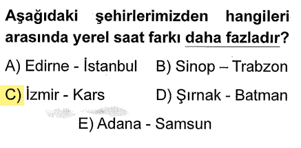 <p>Yerel saat farkının fazla olması için iki şehrin arasındaki <strong>boylam farkının</strong> en fazla olması gerekir. Yani biri en batıda (İzmir), diğeri en doğuda (Kars) olan ikiliyi seçmelisiniz.</p>