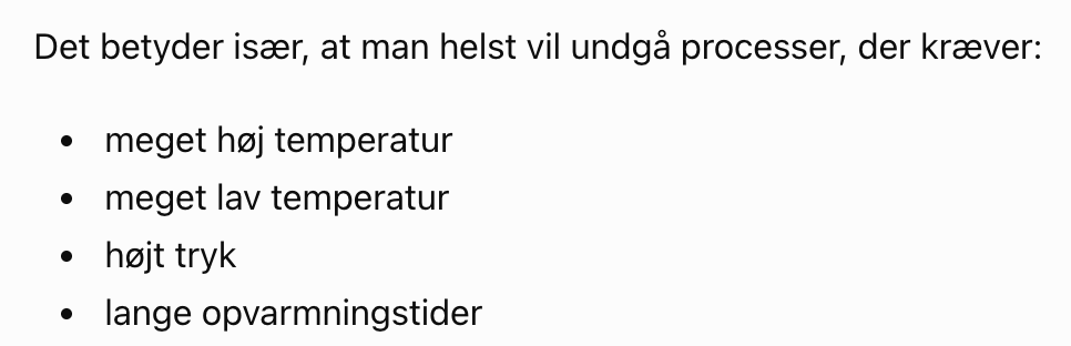 <p>Kemiske processer skal designes, så deres <strong>energiforbrug minimeres</strong>, fordi energiforbrug både har <strong>miljømæssige og økonomiske konsekvenser</strong>. Hvis muligt bør reaktioner foregå ved <strong>omgivelsestemperatur og normalt tryk</strong>.</p>