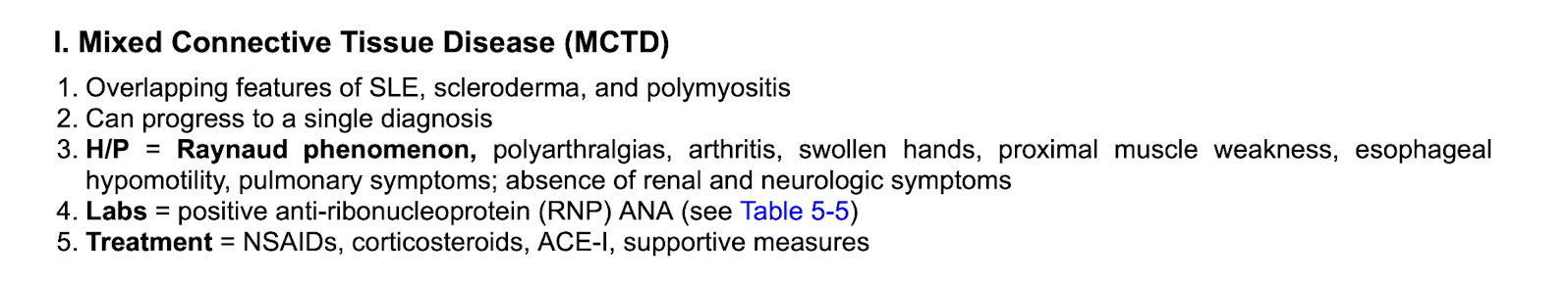 <p>MCTD tx:&nbsp;</p><p class="p1">-NSAIDS</p><p class="p1">-Corticosteroids</p><p class="p1">-ACE-I</p><p class="p1">-Supportive measures&nbsp;</p>
