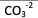 <p>CO3^-2</p>