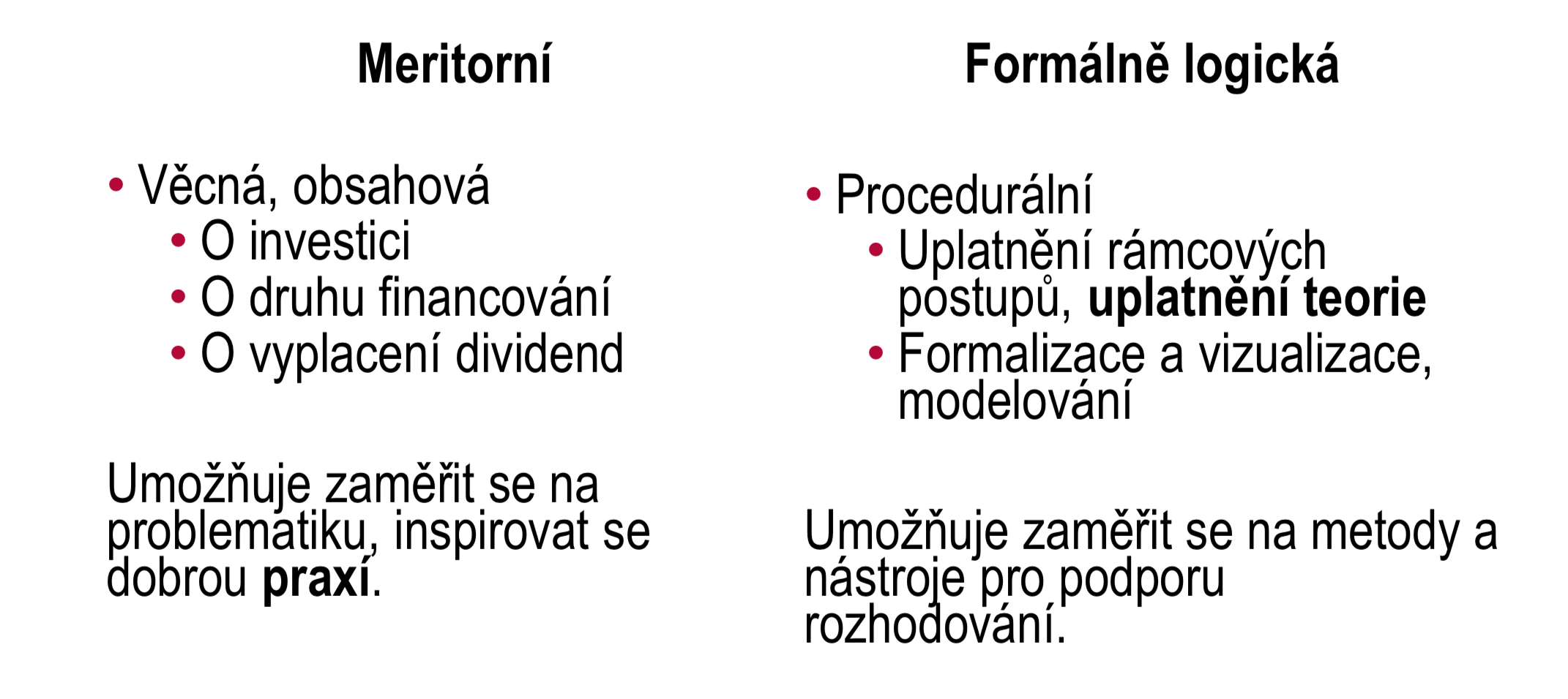 <p>meritorní</p><p>formálně logické</p>