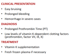 <p>-easy bruising, prolonged bleeding</p><p>-dx: prolonged PT and low levels of vitamin K-dependent clotting factors</p><p>-tx: vit K and rfesh frozen plasma if needed</p>