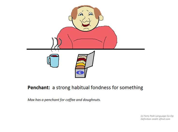 <p>to have a fondness for</p>
