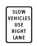 <p>Slow Cars Stay Right</p>