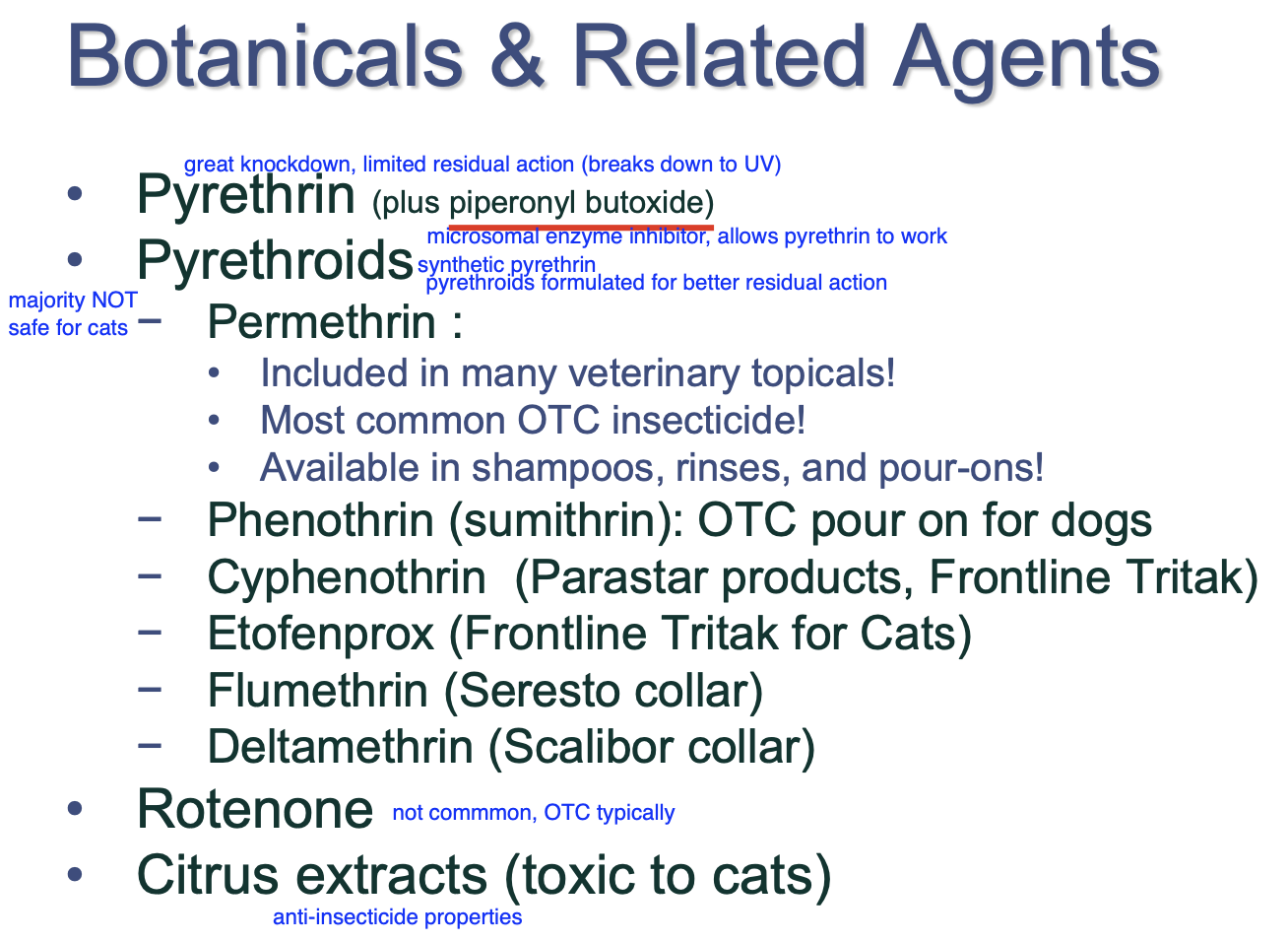 <p>most common OTC insecticide.</p><p>Available in shampoos, rinses, and pour-on.</p>