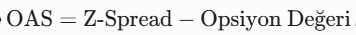 <p>(Z spread: bir tahvilin nakit akışlarının bugünkü değerini mevcut piyasa fiyatına eşitlemek için <strong>spot faiz eğrisinin (spot rate curve) her bir noktasına eklenmesi gereken sabit yayılmadır (paralel kaymadır)</strong>.)</p>