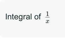 <p>Integral of $$\frac{1}{x}$$</p>