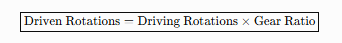 <p>Multiply the number of rotations of the driving gear by the gear ratio.</p><p><strong>Memory Trick:</strong></p><blockquote><p><strong>"Rotations × Ratio = Answer."</strong></p></blockquote><p></p>