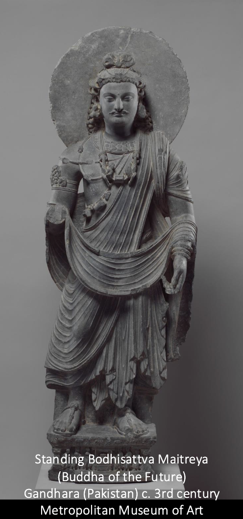 <p><span>Standing </span><span style="background-color: transparent;">Bodhisattva Maitreya</span><span> (buddha of the future, not called buddha)</span></p>