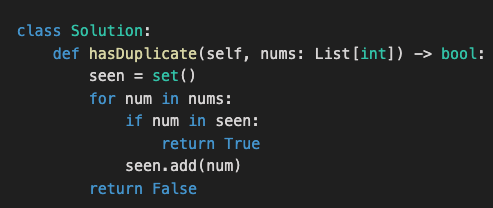 <p>Add numbers to a set one by one; if one's already there, it's a duplicate.</p><p></p><p>Approach: <strong>Hash Set</strong></p><p></p><p>Time: <strong>O(n)</strong></p><p>Space: <strong>O(n)</strong></p>