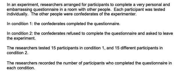 <p>Social influence: Identify the type of data in this experiment. Explain your answer.</p><p class="p1"><strong>[2 marks]</strong></p>