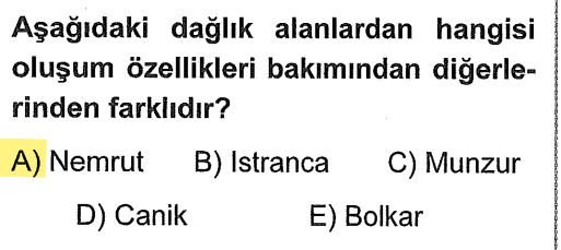 <p>Nemrut bir <strong>volkanik</strong> dağdır. Istranca, Munzur, Canik ve Bolkar ise <strong>kıvrım</strong> dağlarıdır.</p>