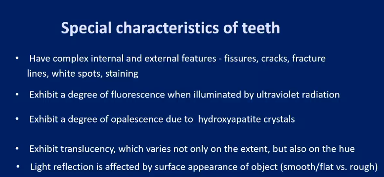 <ul><li><p>Complex internal/external features: Fissures, cracks, fractur lines, white spots, staining</p></li><li><p>Fluorescence when illuminated by UV</p></li><li><p>Opalescence due to HAP crystals</p></li><li><p>Translucency</p></li><li><p>Surface appearance - smooth vs rough - on light reflectance</p></li></ul><p></p>