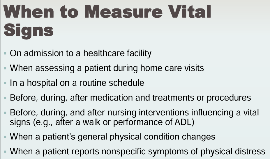 <ul><li><p>On admission</p></li><li><p>Hospital routine schedule</p></li><li><p>Before, during and after medication and treatments or procedures</p></li><li><p>Before, during and after nursing interventions</p></li><li><p>When a patient’s general physical condition changes</p></li><li><p>When a patient reports nonspecific symptoms of physical distress</p></li></ul><p></p>