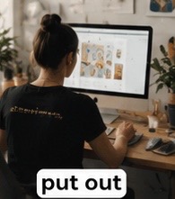 <p>put out </p>