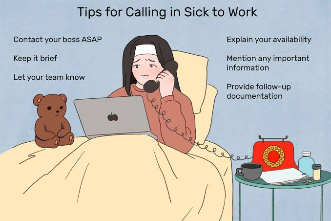<p>call in sick </p>