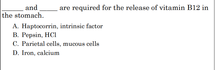 <p>______ and _____ are required for the release of vitamin B12 in the stomach</p>