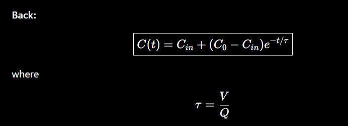 <p>C(t)= Cin + (C0-Cin)e^-t/T</p><p>where</p><p>T=V/Q</p>