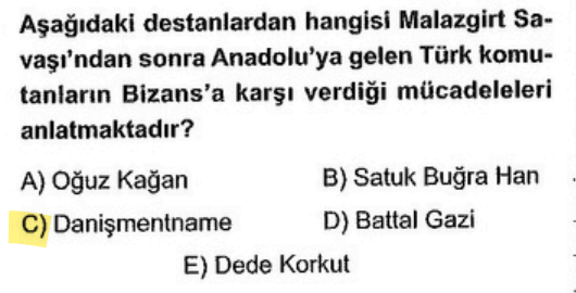 <p>Danişment Gazi’nin kahramanlıklarını anlatır. <strong>Bilgi:</strong> Oğuz Kağan (Asya Hun), Satuk Buğra Han (Karahanlı) destanıdır.</p>