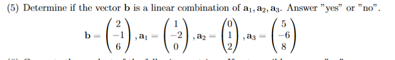 <p>How to tell if vector b is a <strong>linear combination</strong>?</p>