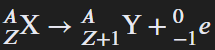 <ul><li><p>Ejection of an electron</p></li><li><p>N → P + e<sup>-</sup></p></li></ul><p></p>
