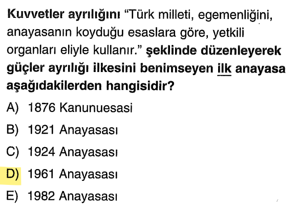 <p>Egemenliğin tek bir elde toplanmayıp yetkili organlara dağıtıldığı kuvvetler ayrılığı ilkesini tam olarak benimseyen ilk anayasa 1961 Anayasası'dır.</p>