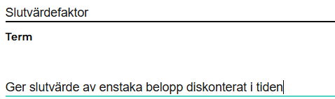<p>Ger slutvärde av enstaka framtida belopp som samlar ränta på ränta</p>