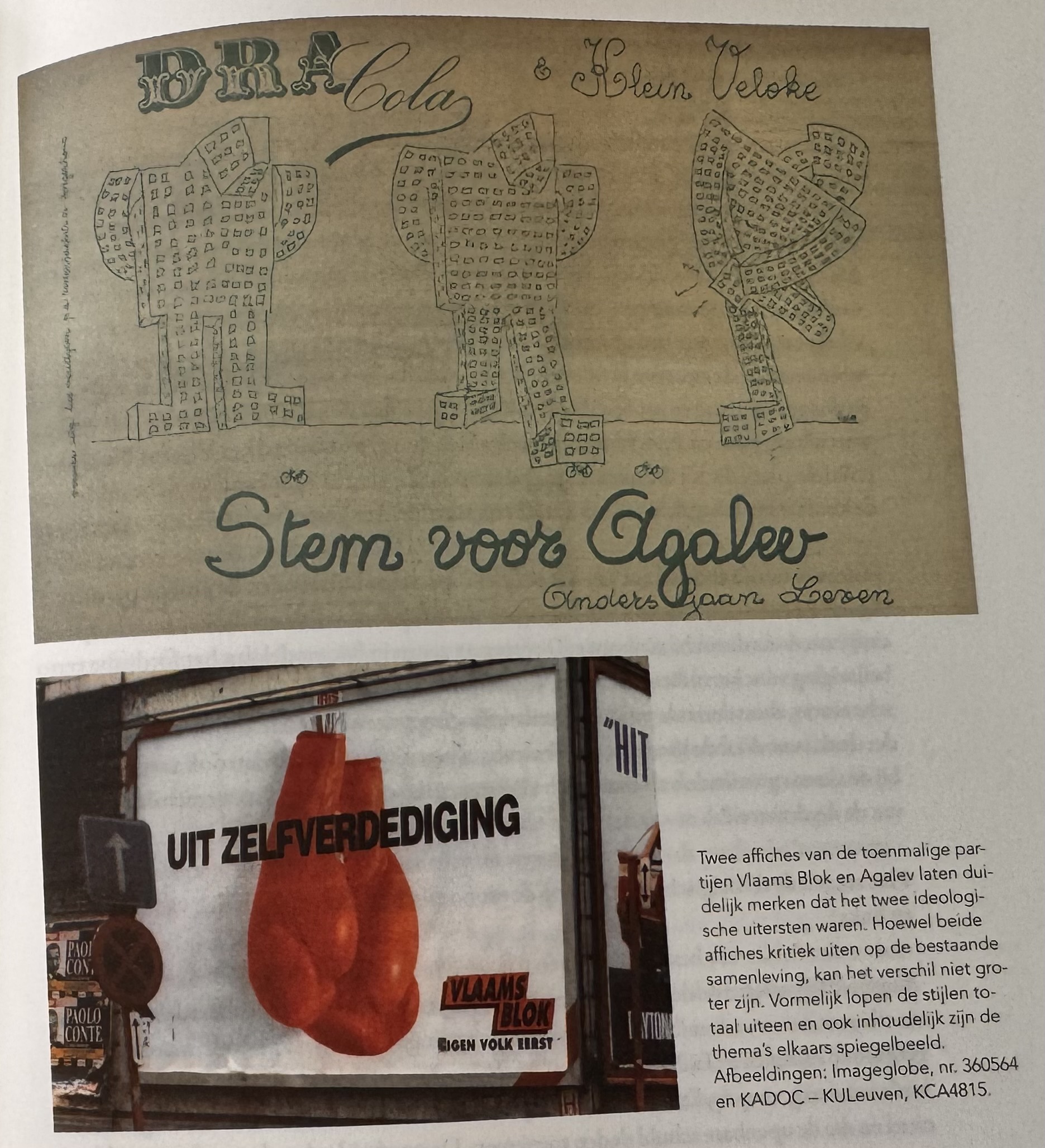 <p>Wat tonen de twee affiches van Vlaamse Blok en Agalev? (afbeelding: affiche "Uit zelfverdediging" en "Stem voor Agalev") </p>