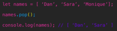 <p>It removes the last element of an array. Write the name of the array and add .pop( );</p>