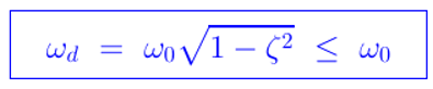 <p>The actual oscillation frequency for a damped structure. always smaller than natural frequency </p>