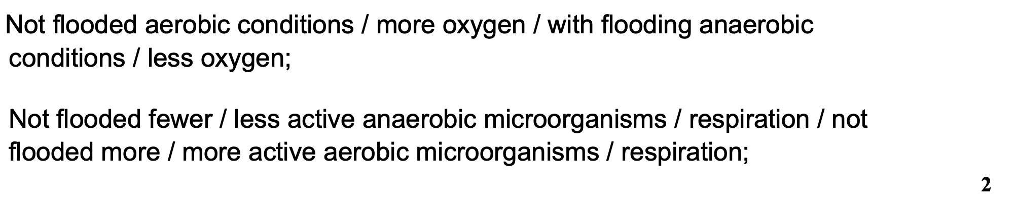 <ul><li><p>rice fields that are not flooded have more aerobic conditions</p></li><li><p>not flooded so fewer active anaerobic microorganisms </p></li></ul><p></p>