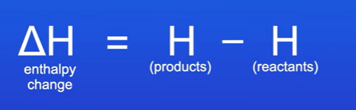 <p>Enthalpy change = (H) Products - (H) reactants</p><p>Triangle represents change in. H = enthalpy</p>