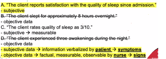 <p>A. "The client reports satisfaction with the quality of sleep since admission."</p>