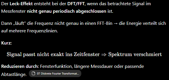 <p>Der Leck-Effekt bezieht sich in der Signalverarbeitung auf die unerwünschte Übertragung von Signalen oder Frequenzen in anderen Frequenzbändern, wodurch das ursprüngliche Signal verzerrt oder verfälscht wird. Dies kann zu Störungen und Verlust von Informationen im Signal führen. </p>