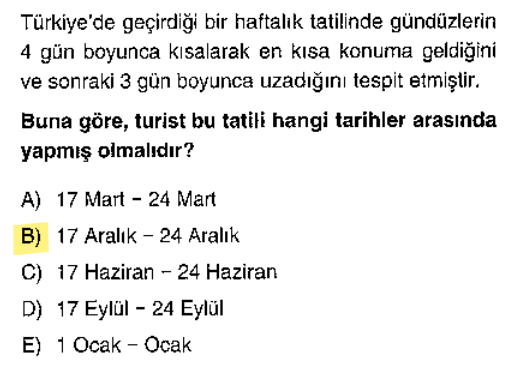 <p>Türkiye'de en kısa gündüz <strong>21 Aralık</strong>'ta yaşanır.</p><p>21 Aralık'a kadar gündüzler kısalır (en kısa olur), 21 Aralık'tan sonra uzamaya başlar. Turist tam bu dönemi (21 Aralık'ın öncesini ve sonrasını) gözlemlemiştir.</p>