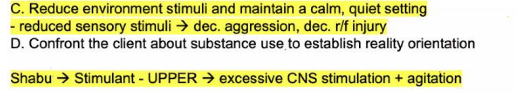 <p>C. Reduce environment stimuli and maintain a calm, quiet setting</p><ul><li><p>extreme agitation</p></li><li><p>decrease stimuli</p></li></ul><p></p>