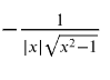 <p>-1/|x|sqrtx²-1</p>
