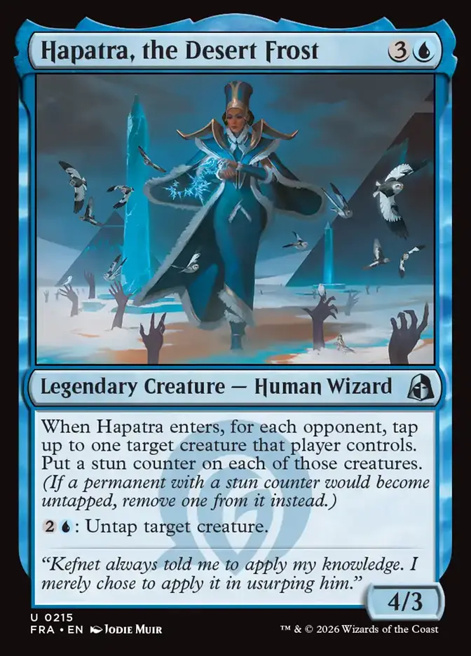 <p>When Hapatra enters, for each opponent, tap up to one target creature that player controls. Put a stun counter on each of those creatures. <em>(If a permanent with a stun counter would become untapped, remove one from it instead.)</em></p><p>{2}{U}: Untap target creature.</p>