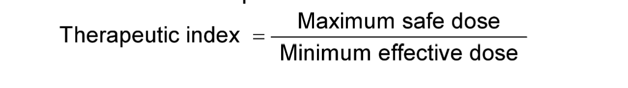 <p>Ratio of the <strong>maximum <u>tolerated</u></strong> (safe dose) to the <strong>minimum <u>effective</u> </strong>(therapeutic dose)</p>