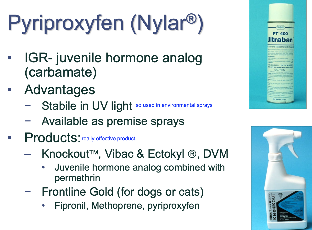 <p>stable in UV light - available as a premise spray.</p>