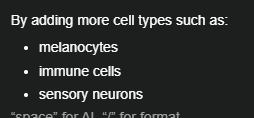 <p>By adding more cell types</p>