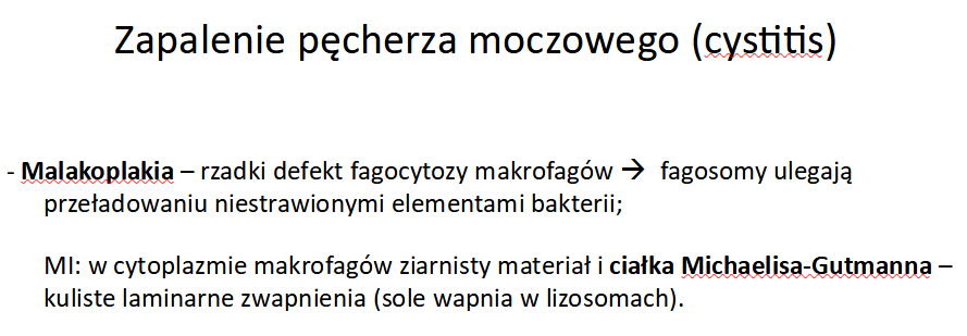 <p>E. malakoplakia - najczęściej występuje w pęcherzu moczowym (ale może zajmować też inne narządy) w postaci żółtych, nieco uniesionych, zmian.</p>