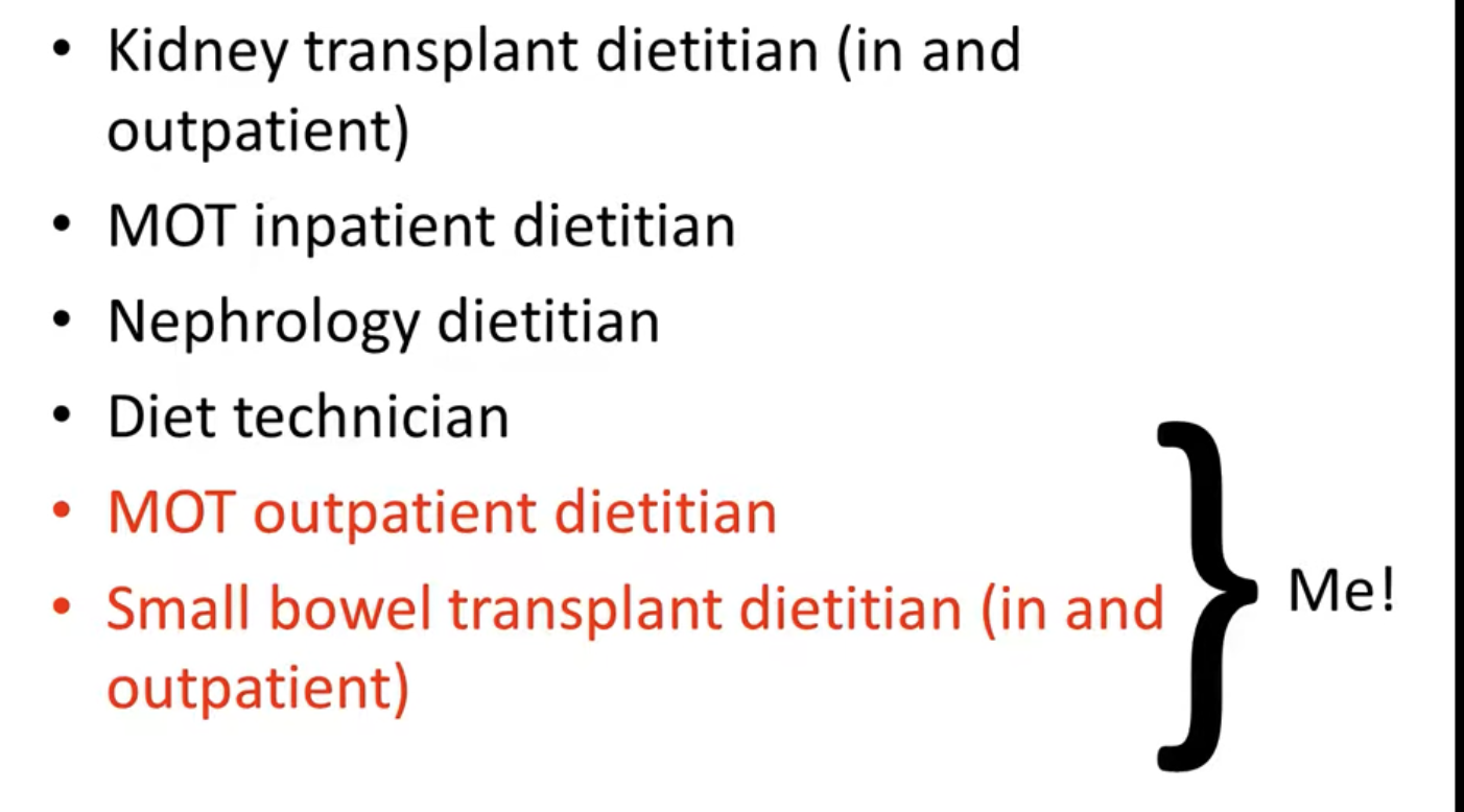 <ul><li><p>diffrent dietians for differnt organ groups </p></li><li><p>nephrology dietitian - help with patients on dialysis again adjust diet </p></li><li><p>diet technician - knows hospital menu - brings food to patients </p></li></ul><p></p>