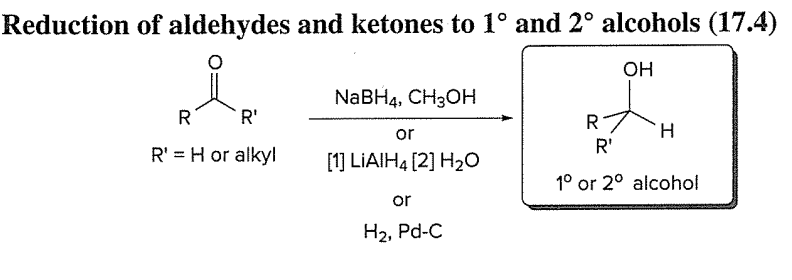 <p>NaBH4, CH3OH</p><p>OR<br>[1] LiAlH4 [2]H2O </p><p>OR</p><p>H2, Pd-C</p>
