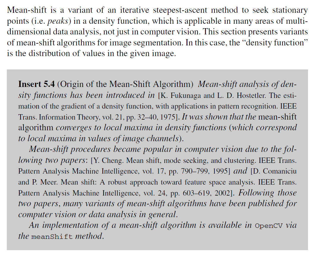 <p>Mean-shift provides reasonable-quality segmentation results, but it has high computational costs if done accurately</p>