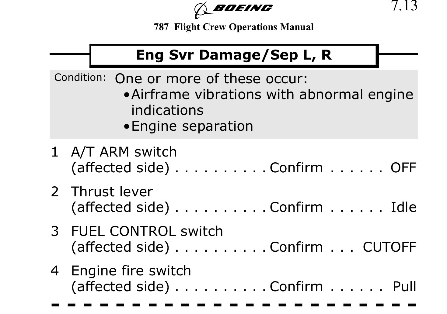 <p>One or more of these occur:</p><p>Airframe vibrations with abnormal engine indications</p><p>Engine separation</p>