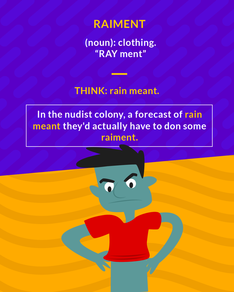 <p>(noun) clothing</p><p>Mnemonic: Raymond</p>
